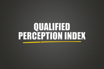 Fototapeta premium Qualified Perception Index. A blackboard with white text. Illustration with grunge text style.