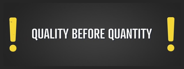 Obraz premium Quality before Quantity. A blackboard with white text. Illustration with grunge text style.