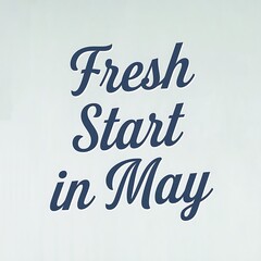 Fresh Start in May A New Beginning for Springtime