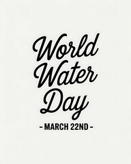 Naklejka premium World Water Day Celebrated On March Twenty Second