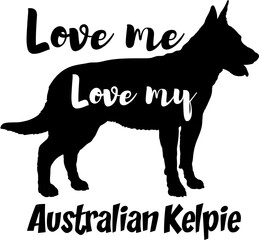 Naklejka premium Australian Kelpie.svg dog silhouette, dog, dog breeds, logo, vector, love me love my dog, silhouette, i love my dog, animal, illustration, icon, sign, design, black, symbol, pet, love 