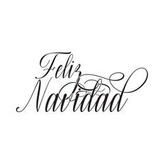 Feliz Navidad - Calligraphy phrase for Christmas. Hand drawn lettering for Christmas greetings cards, poster, banner, template, background, invitations. Vector illustration. EPS 10/AI