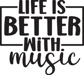 Life is Better with Music