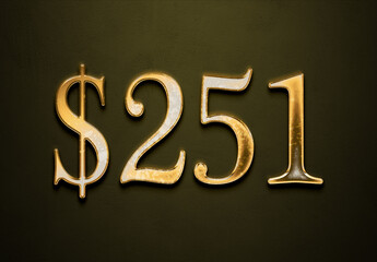 Old gold effect of 251 dollars with 3D glossy style Mockup.