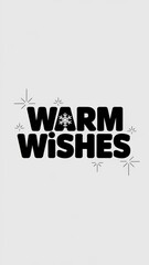 Creative winter greeting with warm wishes design featuring snowflake accents and sparkling elements