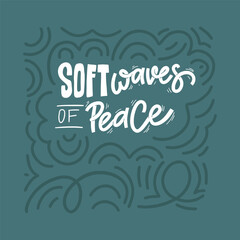 
A calming vector illustration with the phrase "Soft waves of peace" surrounded by abstract waves, perfect for creating designs with a relaxing or mindful theme.