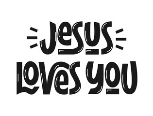 Jesus Loves You Phrase. Vector Hand Lettering of Religious Quote.