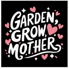 garden grow mother mom mother t shirt design template vector 