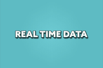 Real Time Data. A Illustration with white text isolated on light green background.