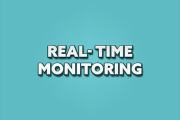 Real- Time Monitoring. A Illustration with white text isolated on light green background.