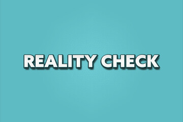 Reality Check. A Illustration with white text isolated on light green background.