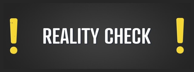 Reality Check. A blackboard with white text. Illustration with grunge text style.