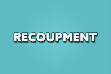 Recoupment. A Illustration with white text isolated on light green background.