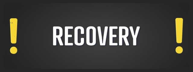 Recovery. A blackboard with white text. Illustration with grunge text style.