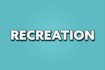 Recreation. A Illustration with white text isolated on light green background.
