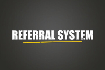 Obraz premium Referral System. A blackboard with white text. Illustration with grunge text style.