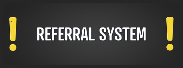 Referral System. A blackboard with white text. Illustration with grunge text style.