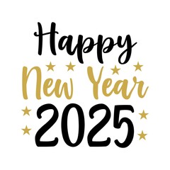 New Year 2025 typography clip art design for T-shirts and apparel, Happy New Year art on plain white background for shirt, hoodie, sweatshirt, card, tag, mug, icon, poster or badge