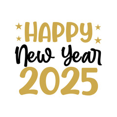 New Year 2025 typography clip art design for T-shirts and apparel, Happy New Year art on plain white background for shirt, hoodie, sweatshirt, card, tag, mug, icon, poster or badge