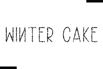 Winter Cake Christmas quotes text typography