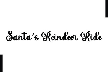 Santa’s Reindeer Ride Christmas quotes cursive text typography
