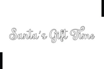 Santa’s Gift Time Christmas quotes cursive text typography
