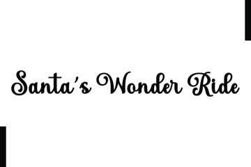 Santa’s Wonder Ride Christmas quotes cursive text typography