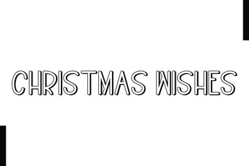 Christmas Wishes Christmas holiday sayings typography text