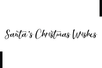 Santa’s Christmas Wishes Christmas quotes cursive text typography