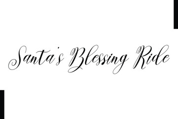 Santa’s Blessing Ride Christmas quotes cursive text typography