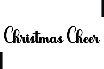 Christmas Cheer Christmas holiday sayings typography text