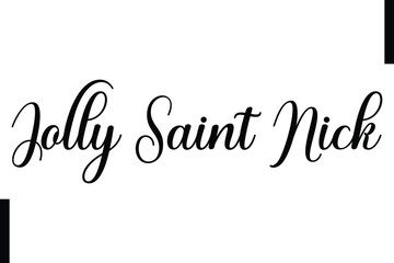 Jolly Saint Nick Christmas quotes cursive text thpography