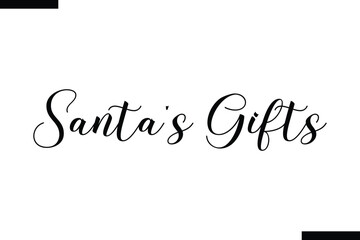 Santa's Gifts Christmas quotes cursive text thpography