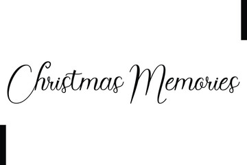Christmas Memories Christmas holiday sayings typography text