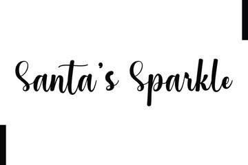 Santa’s Sparkle Christmas quotes cursive text typography