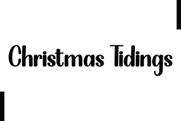 Christmas Tidings text christmas holiday quotes istalist typography