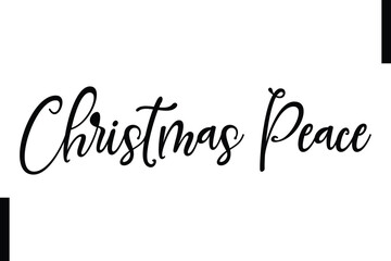 Fototapeta premium Christmas Peace text christmas holiday quotes istalist typography