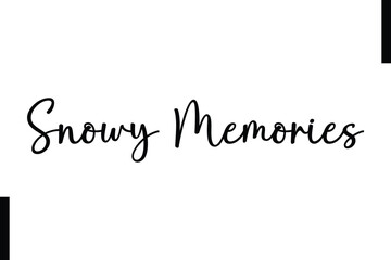 Snowy Memories text christmas holiday quotes istalist typography