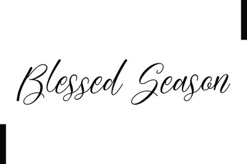 Blessed Season text christmas holiday quotes istalist typography