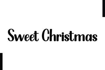 Sweet Christmas text christmas holiday quotes istalist typography