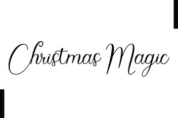 Christmas Magic Christmas holiday sayings typography text