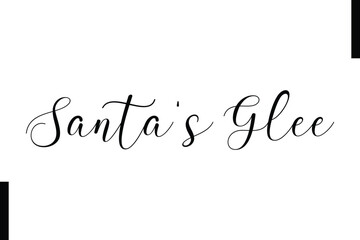Santa's Glee Christmas quotes cursive text thpography