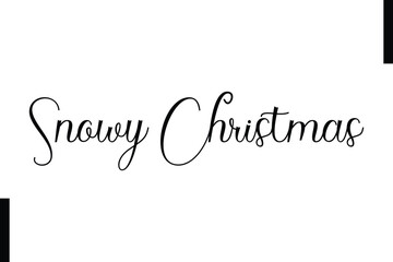 Snowy Christmas Christmas holiday sayings typography text