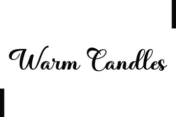 Warm Candles text christmas holiday quotes istalist typography
