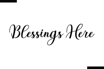 Blessings Here Christmas quotes cursive text thpography
