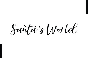 Santa’s World Christmas quotes cursive text typography