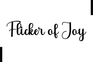 Flicker of Joy text christmas holiday quotes istalist typography