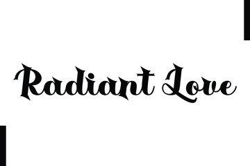Radiant Love text christmas holiday quotes istalist typography