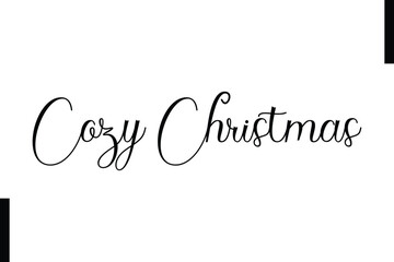 Cozy Christmas Christmas holiday sayings typography text