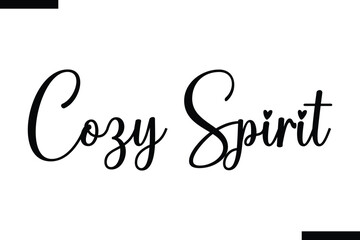 Cozy Spirit Christmas quotes cursive text typography